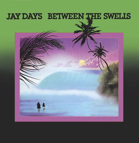 Jay Days ‎- "Between The Swells"